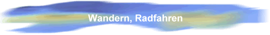 Wandern, Radfahren